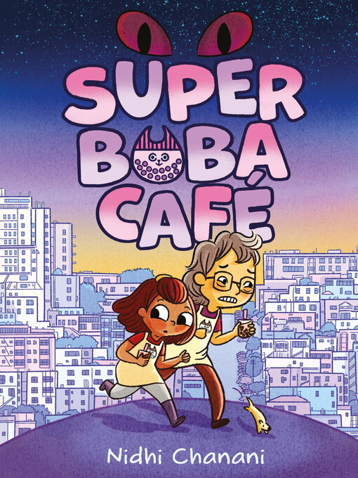 Title details for Super Boba Café (Book 1) by Nidhi Chanani - Available